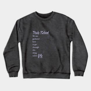 Dearly Beloved Crewneck Sweatshirt